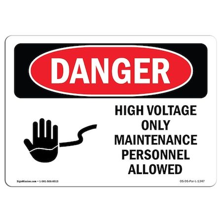 Signmission OSHA Danger Sign, 3.5" Height, 5" Wide, High Volt Only Maintenance Personnel, Landscape, 10PK OS-DS-D-35-L-1347-10PK
